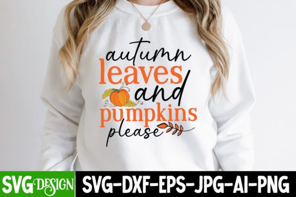 Autumn Leaves and Pumpkins Please SVG: Graphics for T-Shirt Designs