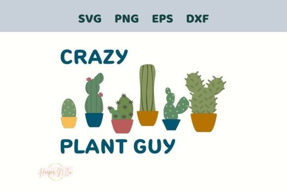 Crazy Plant Guy Cactus: Graphics & Crafts for Publishers