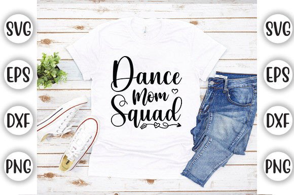 Dance Mom Squad: Graphics for T-Shirt Designs