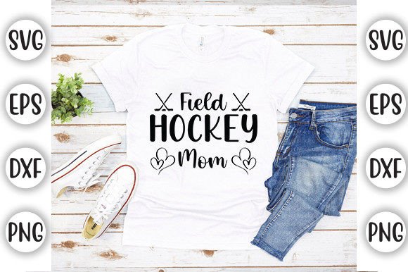 Field Hockey Mom: Graphics for T-Shirt Designs