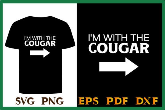 I m with the Cougar Svg: Graphics & T-Shirt Designs
