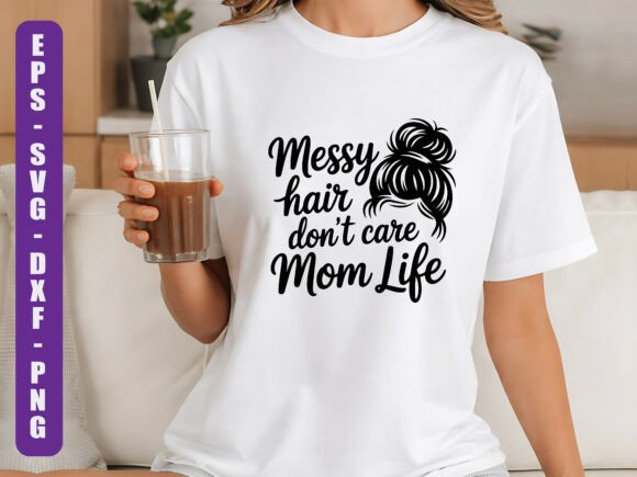 Messy Hair Dont Care Mom SVG