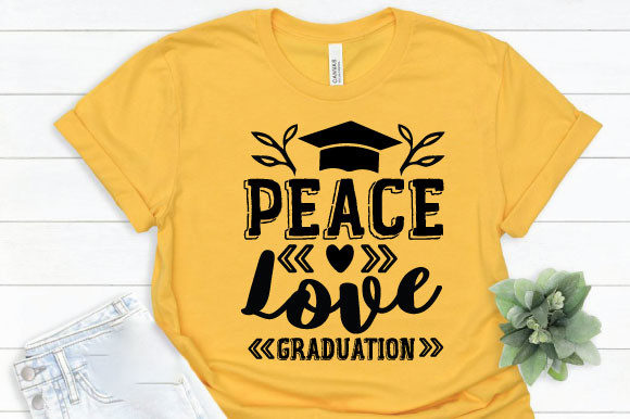 Peace Love Graduation: Graphics for T-Shirt Designs