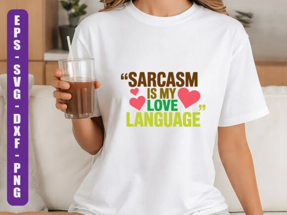 Sarcasm is My Love Language SVG Graphics