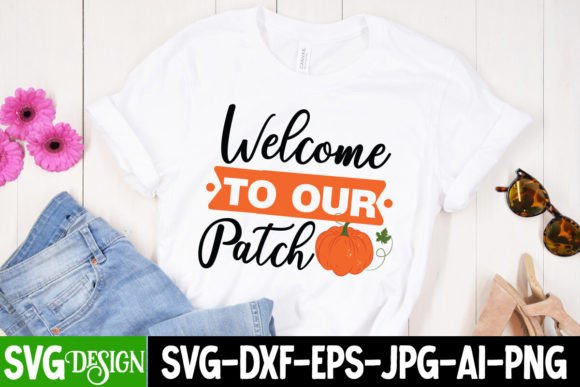 Welcome to Our Patch: Graphics & T-Shirt Designs