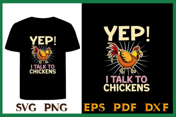 Yep I Talk to Chickens SVG: Graphics & T-Shirt Designs
